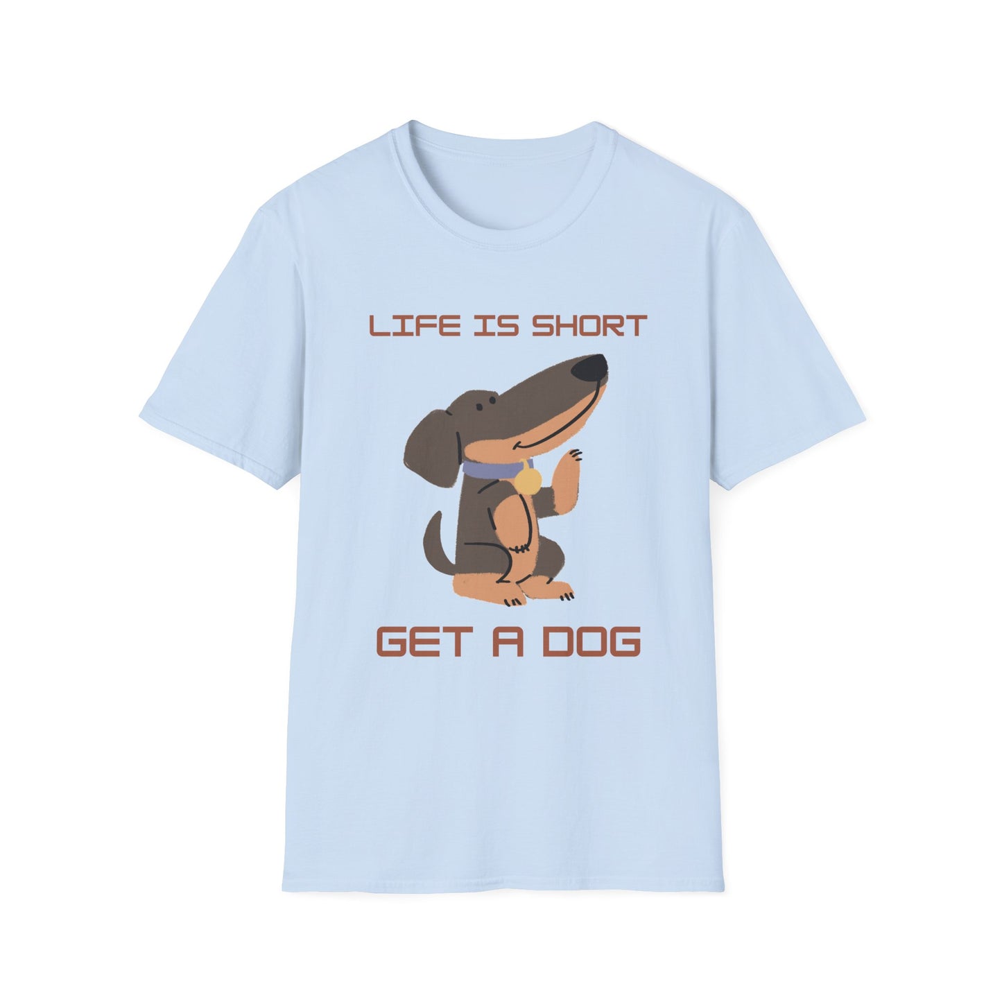 Life is Short: Get a Dog Unisex T-Shirt, Cute Dog Lover Gift, Animal Rescue Tee, Pet Adoption Shirt, Dog Themed Clothing