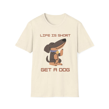 Life is Short: Get a Dog Unisex T-Shirt, Cute Dog Lover Gift, Animal Rescue Tee, Pet Adoption Shirt, Dog Themed Clothing