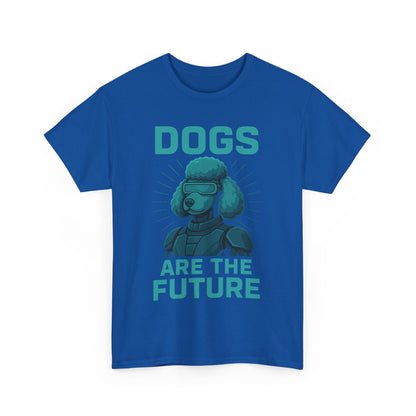 Dogs Are the Future Unisex Heavy Cotton Tee | Pet Lover Gift, Dog Themed T-Shirt, Animal Lover Apparel, Casual Outfit, Unique Gift Idea