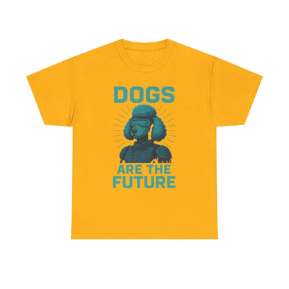 Dogs Are the Future Unisex Heavy Cotton Tee | Pet Lover Gift, Dog Themed T-Shirt, Animal Lover Apparel, Casual Outfit, Unique Gift Idea