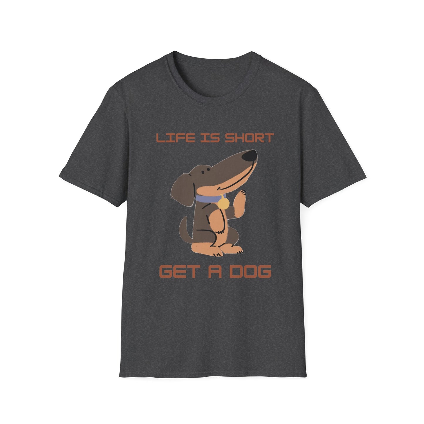 Life is Short: Get a Dog Unisex T-Shirt, Cute Dog Lover Gift, Animal Rescue Tee, Pet Adoption Shirt, Dog Themed Clothing