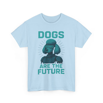Dogs Are the Future Unisex Heavy Cotton Tee | Pet Lover Gift, Dog Themed T-Shirt, Animal Lover Apparel, Casual Outfit, Unique Gift Idea