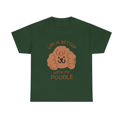 Life is Better with My Poodle Tee, Unisex Cotton Shirt, Dog Lover Apparel, Gift for Pet Owners