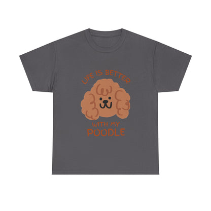 Life is Better with My Poodle Tee, Unisex Cotton Shirt, Dog Lover Apparel, Gift for Pet Owners