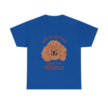 Life is Better with My Poodle Tee, Unisex Cotton Shirt, Dog Lover Apparel, Gift for Pet Owners