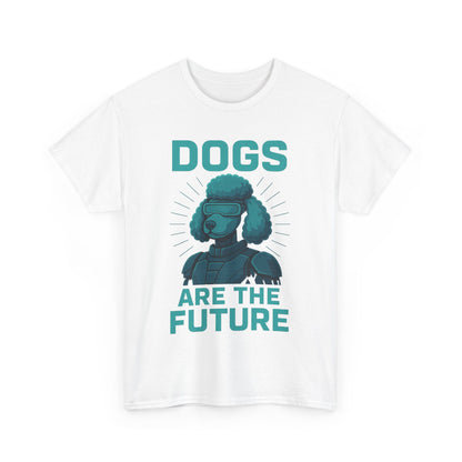 Dogs Are the Future Unisex Heavy Cotton Tee | Pet Lover Gift, Dog Themed T-Shirt, Animal Lover Apparel, Casual Outfit, Unique Gift Idea