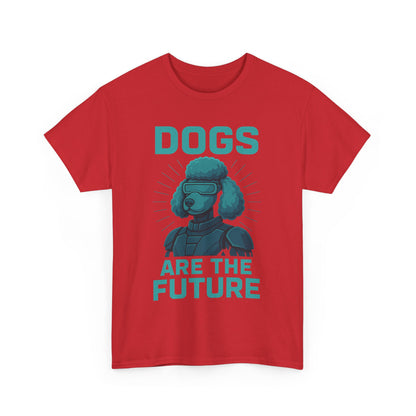 Dogs Are the Future Unisex Heavy Cotton Tee | Pet Lover Gift, Dog Themed T-Shirt, Animal Lover Apparel, Casual Outfit, Unique Gift Idea
