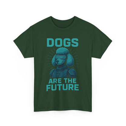 Dogs Are the Future Unisex Heavy Cotton Tee | Pet Lover Gift, Dog Themed T-Shirt, Animal Lover Apparel, Casual Outfit, Unique Gift Idea