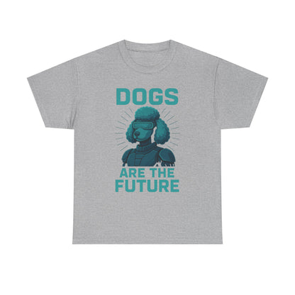 Dogs Are the Future Unisex Heavy Cotton Tee | Pet Lover Gift, Dog Themed T-Shirt, Animal Lover Apparel, Casual Outfit, Unique Gift Idea