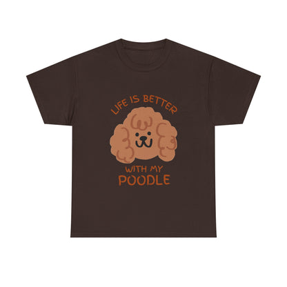 Life is Better with My Poodle Tee, Unisex Cotton Shirt, Dog Lover Apparel, Gift for Pet Owners
