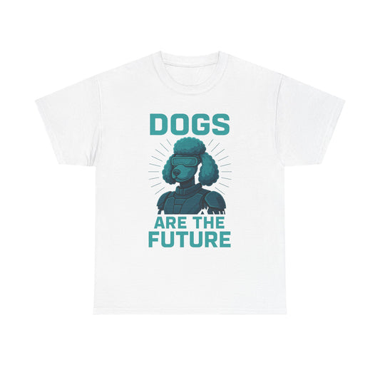 Dogs Are the Future Unisex Heavy Cotton Tee | Pet Lover Gift, Dog Themed T-Shirt, Animal Lover Apparel, Casual Outfit, Unique Gift Idea